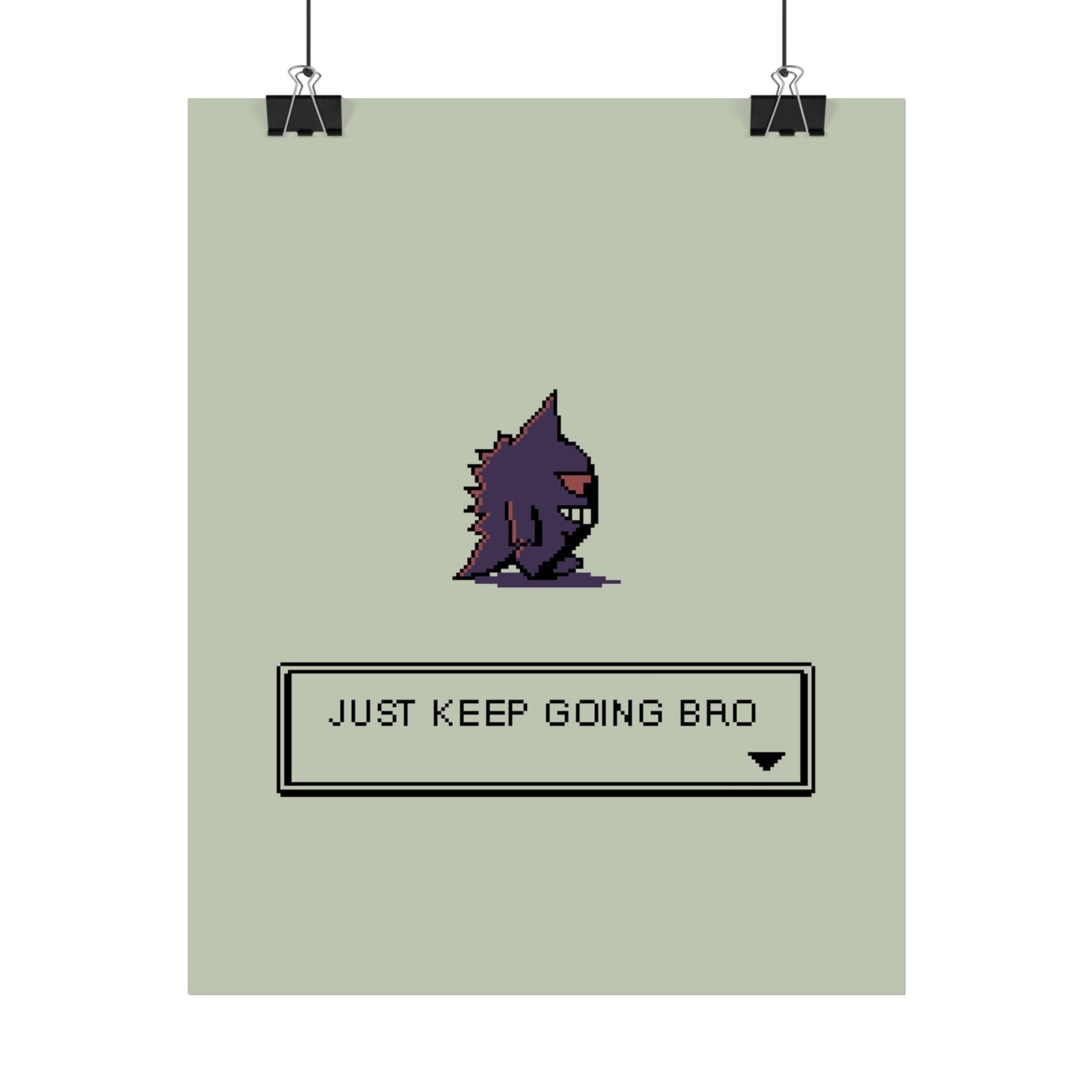 Just Keep Going Bro [Print]