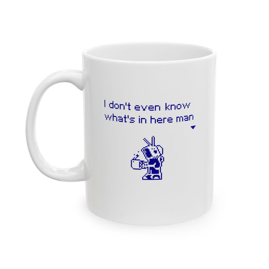 I don't even know what's in here man [mug]
