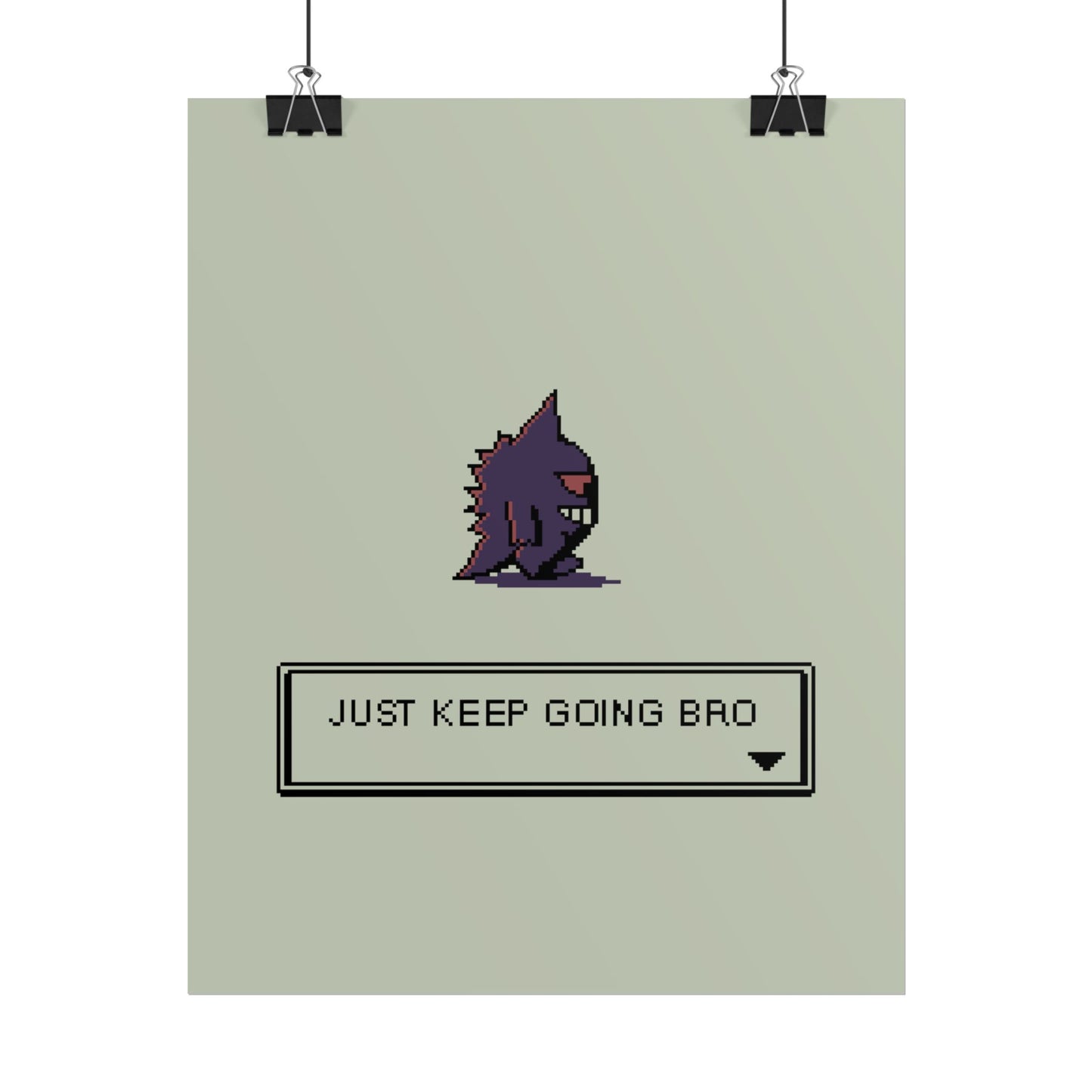 Just Keep Going Bro [Print]